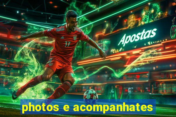 photos e acompanhates